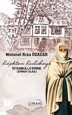 Köşkten Kulübeye İstanbullu Emine - Mehmet Rıza Özacar | Yeni ve İkinc