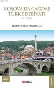Kosova'da Çağdaş Türk Edebiyatı - S. Dilek Yalçın Çelik | Yeni ve İkin