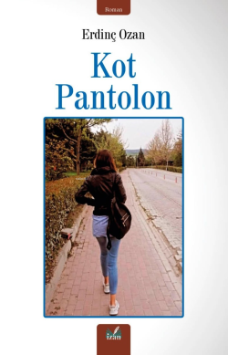 Kot Pantolon - Erdinç Ozan | Yeni ve İkinci El Ucuz Kitabın Adresi