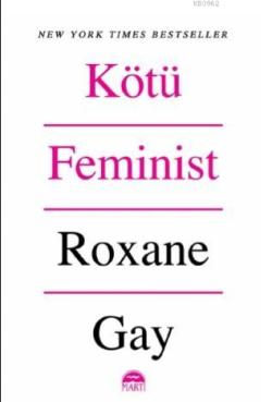 Kötü Feminst - Roxane Gay | Yeni ve İkinci El Ucuz Kitabın Adresi