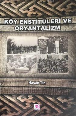 Köy Enstitüleri ve Oryantalizm - Hasan Tin | Yeni ve İkinci El Ucuz Ki