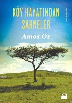 Köy Hayatından Sahneler - Amos Oz | Yeni ve İkinci El Ucuz Kitabın Adr