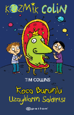Kozmik Colin - Koca Burunlu Uzaylıların Saldırısı - Tim Collins | Yeni