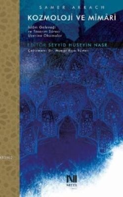 Kozmoloji ve Mimari; İslam Geleneği ve Tasarım Süreci Üzerine Okumalar