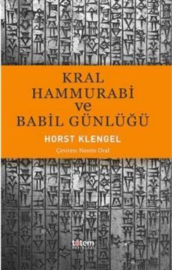 Kral Hamurabi ve Babil Günlüğü - Horst Klengel | Yeni ve İkinci El Ucu