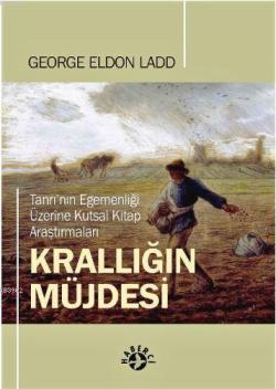 Krallığın Müjdesi? - George Eldon Ladd | Yeni ve İkinci El Ucuz Kitabı