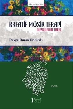 Kreatif Müzik Terapi - Duygu Duran Orlowski | Yeni ve İkinci El Ucuz K