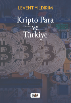 Kripto Para ve Türkiye - Levent Yıldırım | Yeni ve İkinci El Ucuz Kita