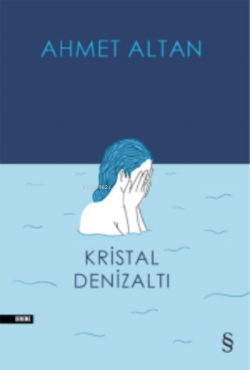 Kristal Denizaltı - Ahmet Altan | Yeni ve İkinci El Ucuz Kitabın Adres
