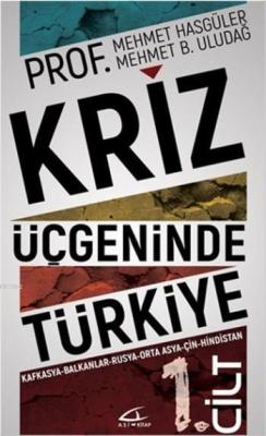 Kriz Üçgeninde Türkiye - 1.Cilt - Mehmet Hasgüler | Yeni ve İkinci El 