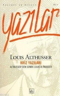 Kriz Yazıları - Louis Althusser | Yeni ve İkinci El Ucuz Kitabın Adres