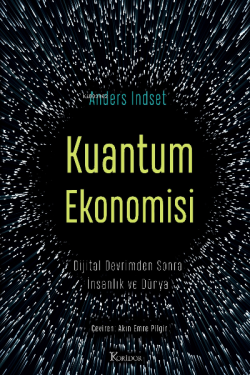 Kuantum Ekonomisi Dijital Devrimden Sonra İnsanlık ve Dünya