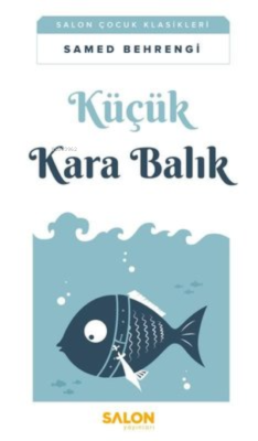Küçük Kara Balık - Samed Behrengi | Yeni ve İkinci El Ucuz Kitabın Adr