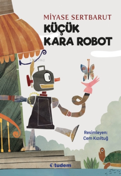 Küçük Kara Robot - Miyase Sertbarut | Yeni ve İkinci El Ucuz Kitabın A