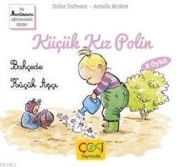 Küçük Kız Polin Bahçede - Küçük Aşçı (2 Öykü) - Didier Dufresne | Yeni