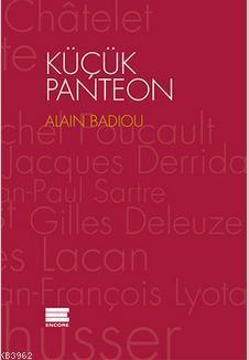 Küçük Panteon (Ciltli) - Alain Badiou | Yeni ve İkinci El Ucuz Kitabın