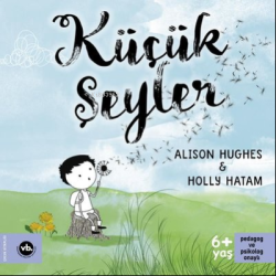 Küçük Şeyler - Alison Hughes | Yeni ve İkinci El Ucuz Kitabın Adresi
