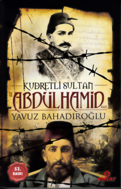 Kudretli Sultan 2. Abdülhamid Han - Yavuz Bahadıroğlu | Yeni ve İkinci