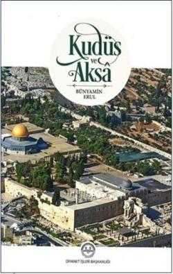 Kudüs ve Aksa - Bünyamin Erul | Yeni ve İkinci El Ucuz Kitabın Adresi