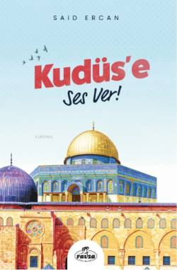 Kudüs'e Ses Ver! - Said Ercan | Yeni ve İkinci El Ucuz Kitabın Adresi