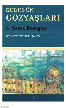 Kudüs'ün Gözyaşları - S. Serra Erdoğan | Yeni ve İkinci El Ucuz Kitabı