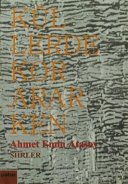 Küllerde Kor Ararken - Ahmet Emin Atasoy- | Yeni ve İkinci El Ucuz Kit