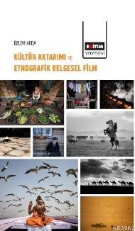 Kültür Aktarımı ve Etnografik Belgesel Film