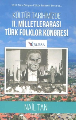 Kültür Tarihimizde 2. Milletlerarası Türk Folklor Kongresi - Nail Tan 
