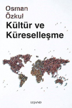 Kültür ve Küreselleşme - Osman Özkul | Yeni ve İkinci El Ucuz Kitabın 