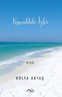 Kumsaldaki İzler - Hülya Aktaş | Yeni ve İkinci El Ucuz Kitabın Adresi