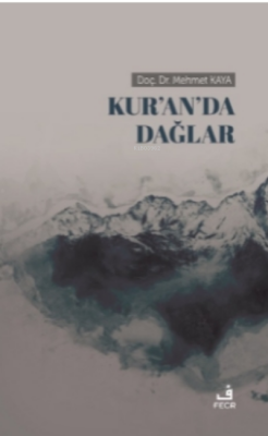 Kur'an'da Dağlar - Mehmet Kaya | Yeni ve İkinci El Ucuz Kitabın Adresi