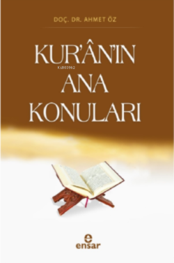 Kur'ân'ın Ana Konuları - Ahmet Öz | Yeni ve İkinci El Ucuz Kitabın Adr