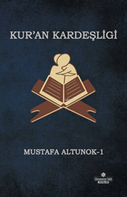 Kur`an Kardeşliği - Mustafa Altunok | Yeni ve İkinci El Ucuz Kitabın A