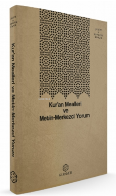 Kur'an Mealleri ve Metin-Merkezci Yorum - Kolektif | Yeni ve İkinci El