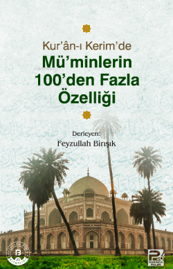 Kur'an-ı Kerim' de Mü'minlerin 100'den Fazla Özelliği