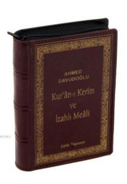 Kur'an-ı Kerim ve İzahlı Meali (Cep Boy, Kılıflı, Ciltli, Şamua)