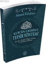 Kur'an-ı Kerîm'i Tefsir Yöntemi - Ahmed Kılıçkaya | Yeni ve İkinci El 