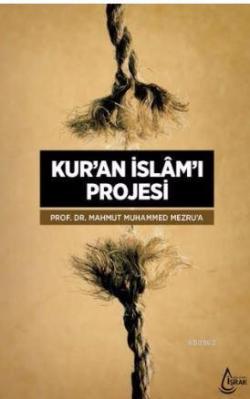 Kur'an İslam'ı Projesi (ARKAPLANI) - Mahmut Muhammed Mezru?a | Yeni ve
