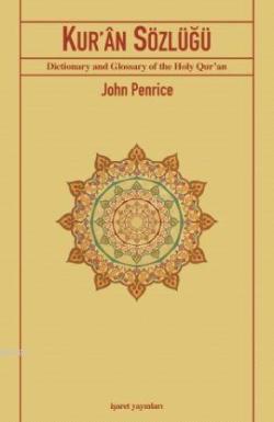 Kur'ân Sözlüğü - John Penrice | Yeni ve İkinci El Ucuz Kitabın Adresi