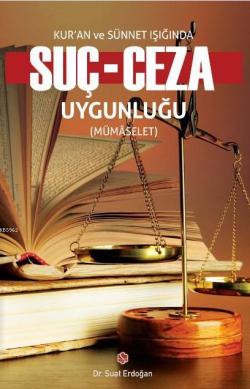 Kur'an ve Sünnet Işığında Suç - Ceza Uygunluğu - Suat Erdoğan- | Yeni 