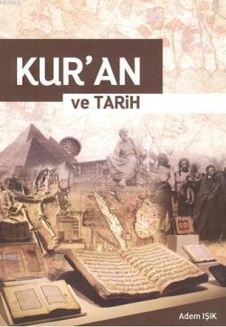 Kur'an ve Tarih - Adem Işık | Yeni ve İkinci El Ucuz Kitabın Adresi