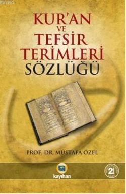Kur'an ve Tefsir Terimleri Sözlüğü - Mustafa Özel | Yeni ve İkinci El 