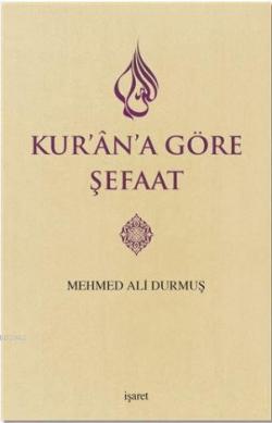 Kur'an'a Göre Şefaat - Mehmed Ali Durmuş | Yeni ve İkinci El Ucuz Kita