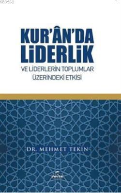 Kur'an'da Liderlik ve Liderlerin Toplumlar Üzerindeki Etkisi - Mehmet 