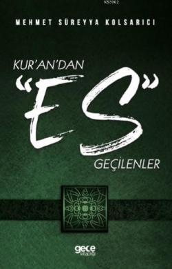 Kur'an'dan "Es" Geçilenler - Mehmet Süreyya Kolsarıcı | Yeni ve İkinci