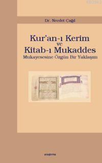 Kur'anı-ı Kerim ve Kitab-ı Mukaddes; Mukayesesine Özgün Bir Yaklaşım -