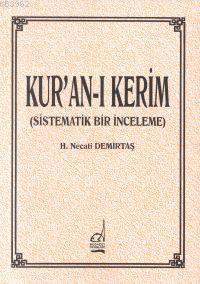 Kur'an'ı Kerim (sistematik Bir İnceleme) - H Necati Demirtaş | Yeni ve