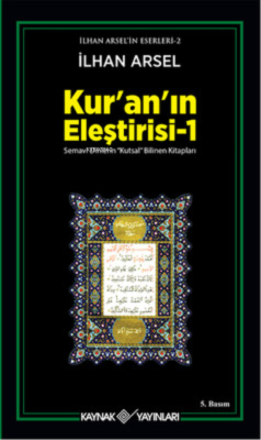 Kur'an'ın Eleştirisi 1;Semavi Dinlerin "Kutsal" Bilinen Kitapları