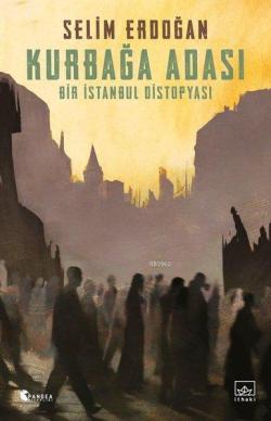 Kurbağa Adası - Bir İstanbul Distopyası - Selim Erdoğan | Yeni ve İkin