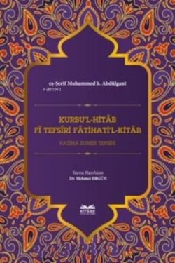 Kurbu'l-Hitab ; Fî Tefsîri Fatihati'l-Kitab Fatiha Suresi Tefsiri